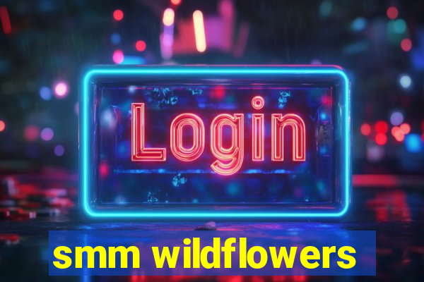 smm wildflowers